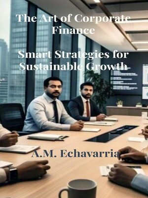 cover image of The Art of Corporate Finance